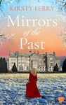 Mirrors of the Past: A BRAND NEW utterly gripping and emotional historical timeslip romance (Cornish Secrets Book 5)