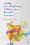 Valuing Interdisciplinary Collaborative Research: Beyond Impact (Connected Communities)