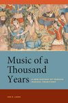 Music of a Thousand Years: A New History of Persian Musical Traditions