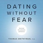 Dating Without Fear: Overcome Socia