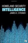 [(Homeland Security Intelligence)] [ By (author) James E. Steiner ] [August, 2014]