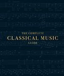 The Complete Classical Music Guide