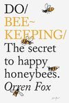 Do Beekeeping: The Secret to Happy 