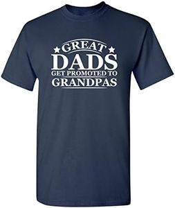 Great Dads Get Promoted to Grandpas Humor Sarcasm Funny T Shirt, Navy, X-Large