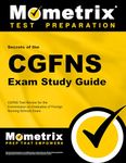 Secrets of the CGFNS Exam Study Guide: CGFNS Test Review for the Commission on Graduates of Foreign Nursing Schools Exam (Mometrix Secrets Study Guides)