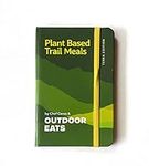 Plant Based Trail Meals - Terra Edition - Camping Hiking Backpacking Recipes