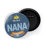 dhcrafts Pin Badges Blue Best Nana In The World Glossy Finish Design Pack of 1 (58mm)