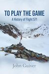 To Play the Game: A History of Flig