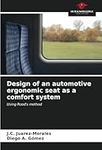 Design of an automotive ergonomic seat as a comfort system: Using Rood's method