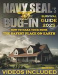 Navy SEALs Bug in Survival Guide: The Ultimate Home Defense Manual - How to Create an Impenetrable Safe Haven