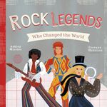 Rock Legends Who Changed the World (People Who Changed the World)