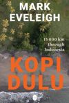 Kopi Dulu: 15000km through Indonesia