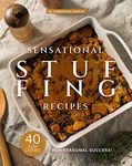 Sensational Stuffing Recipes: 40 Side Dishes for Seasonal Success!