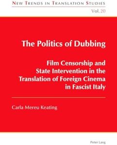 The Politics of Dubbing; Film Censorship and State Intervention in the Translation of Foreign Cinema in Fascist Italy (20)