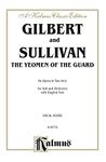 The Yeomen of the Guard, An Opera in Two Acts: For Solo, Chorus and Orchestra with English Text (Vocal Score) (Kalmus Edition)