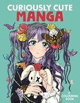 Curiously Cute Manga: A Colouring Book