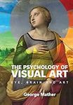 The Psychology of Visual Art: Eye, 