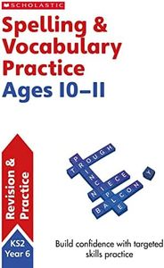 Spelling and Vocabulary practice activities for children ages 10-11 (Year 6). Perfect for Home Learning. (Scholastic English Skills)