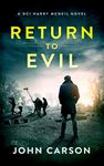 Return to Evil: A Scottish Detective Mystery (A DCI Harry McNeil Crime Thriller Book 1)