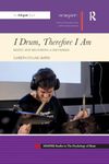 I Drum, Therefore I Am: Being and Becoming a Drummer (SEMPRE Studies in The Psychology of Music)