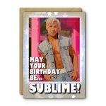 Barbie 'May your birthday be sublime' birthday card, 7" x 5" with brown envelope. Great for mum, dad, man, woman, friend