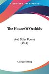 The House Of Orchids: And Other Poems (1911)