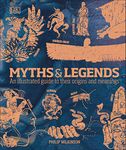 Myths & Legends: An illustrated guide to their origins and meanings