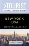 Greater Than a Tourist- NEW YORK USA: 50 Travel Tips from a Local: 2 (Greater Than a Tourist New York Series)