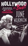 Hollywood or Bust!: The life and times of the legendary actress, model, and Playboy phenomenon June Wilkinson