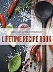 Blank Recipe Book Hardcover: Lifeti