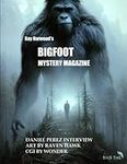 BIGFOOT MYSTERY MAGAZINE: # 1