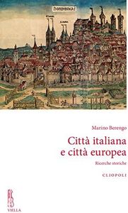 Città italiana e città europea. Ricerche storiche. Nuova ediz.