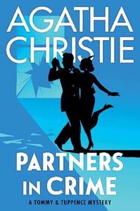 Partners in Crime: A Tommy and Tuppence Mystery: The Official Authorized Edition (Tommy and Tuppence Mysteries Book 2)