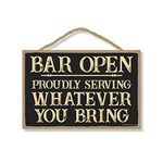 Honey Dew Gifts Bar Decor, Bar Open Proudly Serving Whatever You Bring, 7 inch by 10.5 inch Hanging Wall Decor, Decorative Wood Sign, Bar Cafe Diner Kitchen Garage Man Cave Pub Pool Grill Decorations