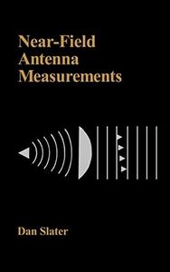 Near-Field Antenna Measurements (Artech House Antenna Library)