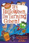 It's Halloween, I'm Turning Green (My Weird School Special Series)