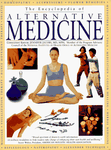 The Encyclopedia of Alternative Medicine: A Complete Family Guide to Complementary Therapies