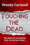 Touching the Dead (A DI Jo Wolfe supernatural crime thriller Book 1)