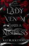 Lady Venom Takes A Mistress: A Gothic Lesbian Romance