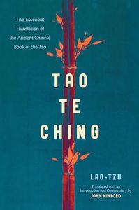 Tao Te Ching: The Essential Translation of the Ancient Chinese Book of the Way: The Essential Translation of the Ancient Chinese Book of the Tao