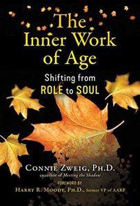 The Inner Work of Age: Shifting from Role to Soul