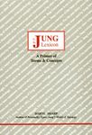 Jung Lexicon: A Primer of Terms and Concepts: 47 (Studies in Jungian psychology by Jungian analysis)