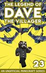 Dave the Villager 23: An Unofficial Minecraft Book (The Legend of Dave the Villager)