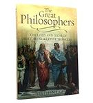 The Great Philosophers: The Lives a