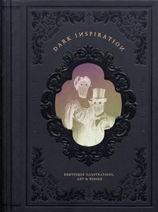 DARK INSPIRATION: 20th Anniversary Edition:Grotesque Illustrations, Art & Design