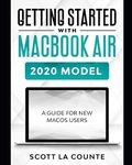 Getting Started With MacBook Air (2020 Model): A Guide For New MacOS Users