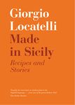 Made in Sicily: An essential Italian cookbook with Mediterranean-inspired recipes