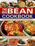 The Big Bean Cookbook: Everything You Need to Know about Beans, Grains, Pulses and Legumes, Including Rice, Split Peas, Chickpeas, Couscous, Bulgur Wheat, Lentils, Quinoa and Much More