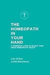 The Homeopath in Your Hand: 77 reme