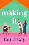 Making It: Hilarious and heartfelt, the perfect summer romcom